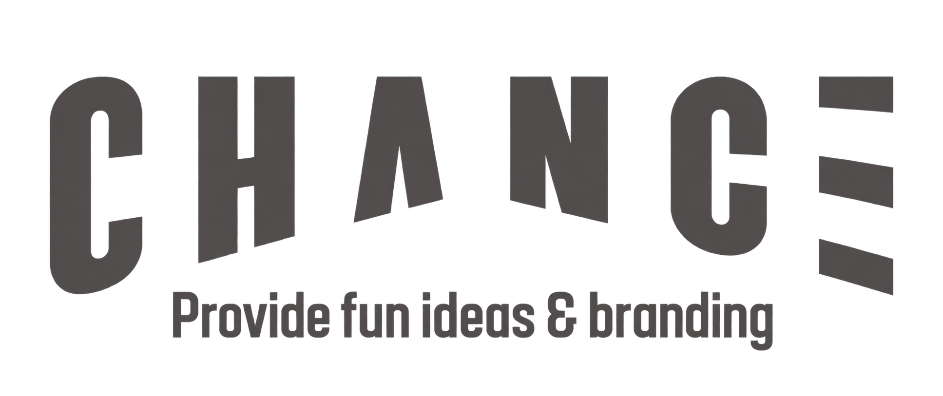 CHANCE — Provide fun ideas & branding